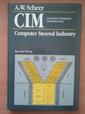 CIM Computer Integrated Manufacturing. Computer Steered Industry 