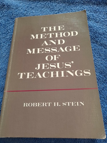 The Method and Message of Jesus' Teachings by Robert H