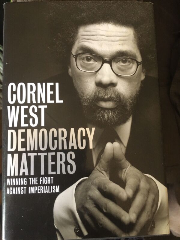 Democracy Matters: Winning the Fight Against Imperialism by Cornel West Hardbook