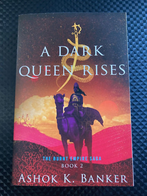 A Dark Queen Rises (Burnt Empire Saga #2) Trade Paperback by Ashok K. Banker-New