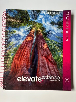Elevate Science Grade 2, California Teachers Edition Instructional Segments 1-4
