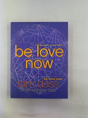 Be Love Now : The Path of the Heart Hardcover Ram, Das, Rameshwar Mint Condition