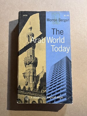 THE ARAB WORLD TODAY  by Morroe Berger  vintage 1964 Doubleday Anchor paperback