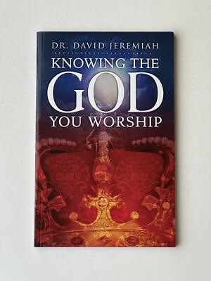 Knowing The God You Worship - Study Guide - By David Jeremiah - Paperback Book