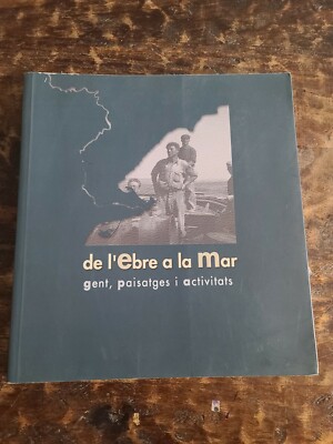 De L'Ebre A La Mar Gent, Paisatges I Activitats 1999