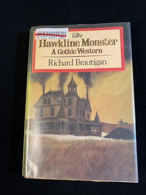 The Hawkline Monster : A Gothic Western by Richard Brautigan 1974 Hardcover