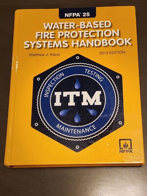 NFPA 25 Water-Based Fire Protection Systems Handbook 2014 Ed. - M.J. Klaus