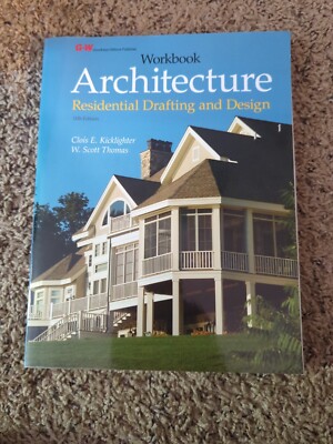 Architecture : Residential Drafting and Design by W. Scott Thomas and Clois...