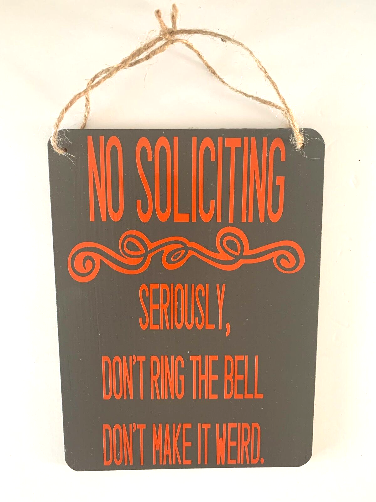No Soliciting Sign - Seriously Don't Ring The Bell - Gray - Handmade - 8