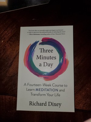 Three Minutes a Day : A Fourteen-week Course to Learn Meditation and Transfor...