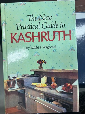 The New Practical Guide to Kashruth by Rabbi S Wagschal Jewish Dietary Laws