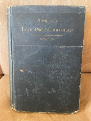 Arnold's Latin Prose Composition, Revised, 1893