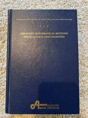 Advanced Mathematical Methods for Scientists and Engineers (International Serie,