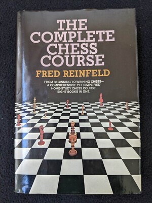 Complete Chess Course: From Beginning to Winning Chess,Hardcove by Fred Reinfeld