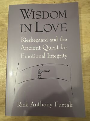 Wisdom In Love: Kierkegaard and the Ancient Quest for Emotional Integrity: