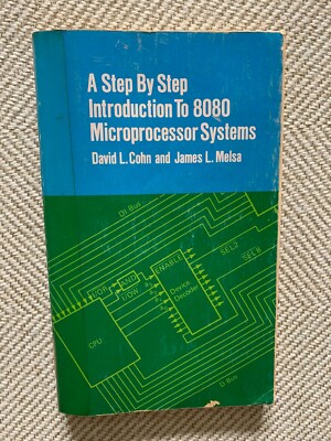 A Step by Step Introduction to 8080 Microprocessor Systems Paperback-Cohn/Melsa.