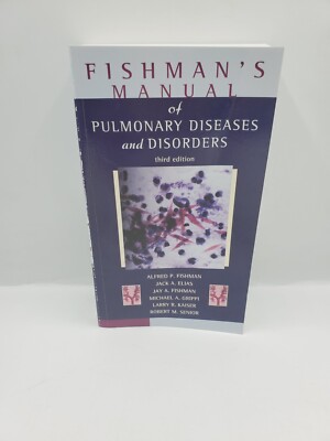 FISHMAN'S MANUAL of PULMONARY DISEASES and DISORDERS Third Edition