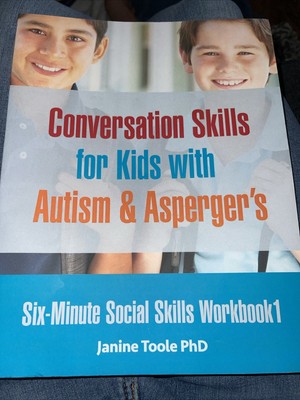 Six Minute Social Skills Workbook 1: Conversation Skills for Kids with Autism &
