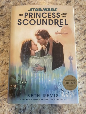 Star Wars: the Princess and the Scoundrel by Beth Revis, Barnes & N Exclusive Ed