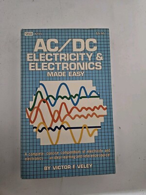 Ac/Dc Electricity and Electronics Made Easy Veley, Victor F. C.
