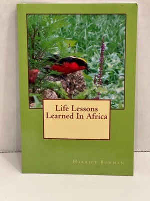 Life Lessons Learned In Africa - Paperback By Bowman, Harriet Willis Very Good
