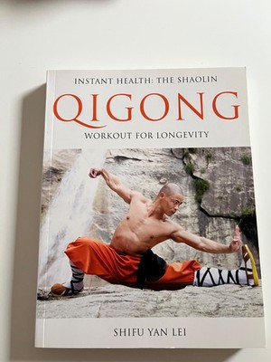 Instant Health: The Shaolin Qigong Workout for Longevity by Shifu Yan Lei 