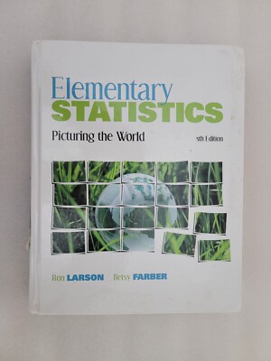 Elementary Statistics Picturing the World - 5th Edition by Ron Larsen. Hardcover