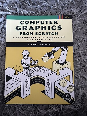 Computer Graphics From Scratch: A Programmer's Introduction to 3D Rendering...