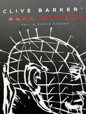 Clive Barker's Dark Worlds : The Art and History of Clive Barker by Phil and...