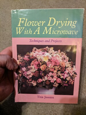 FLOWER DRYING WITH A MICROWAVE TECHNIQUES & PROJECTS TITIA JOOSTEN 1985