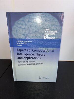 Aspects of Computational Intelligence: Theory and Applications: Revised and Sele