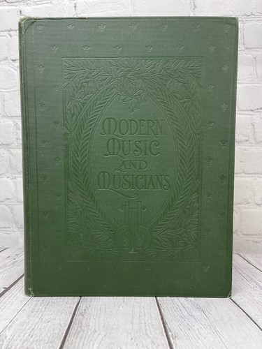 Antique 1912 Modern Music And Musicians Encyclopedia Vol 1