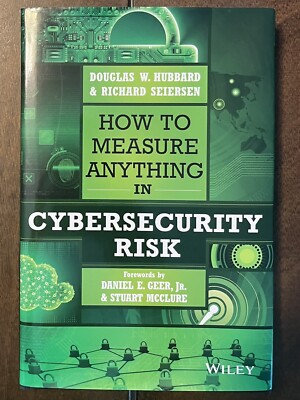 How to Measure Anything in Cybersecurity Risk by Richard Seiersen and Douglas W.
