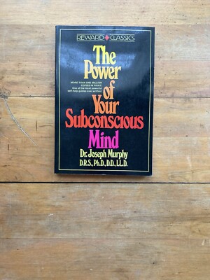 The Power of Your Subconscious Mind by Dr. Joseph Murphy. Reward Classics.