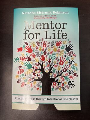 Mentor for Life: Finding Purpose Through Intentional Discipleship