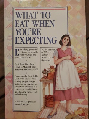 What to Eat When You're Expecting by Arlene Eisenberg, Sandee E. Hathaway and...