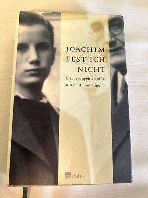 Ich nicht: Erinnerungen an eine Kindheit und Jugend, Hardcover; Joachim Fest