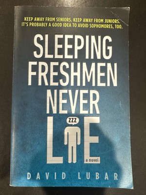 Sleeping Freshmen Never Lie by David Lubar (2005, Paperback)