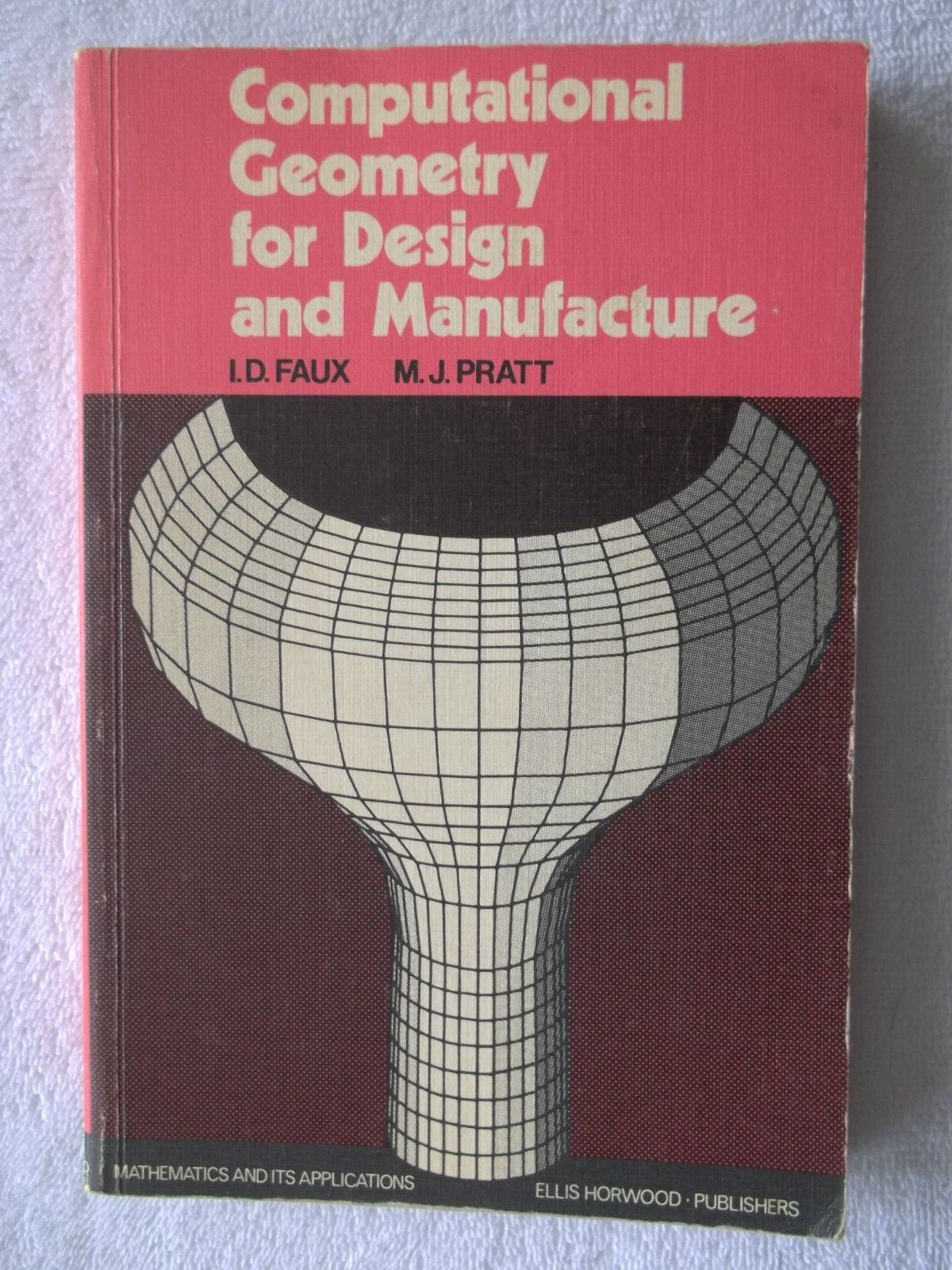 Computational Geometry for Design and Manufacturing Mathematics 