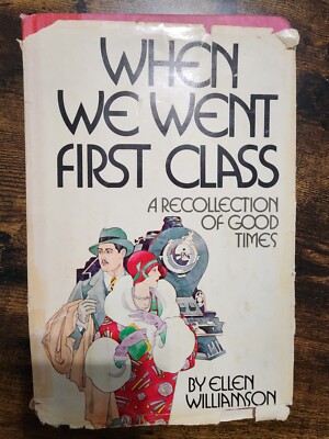 WHEN WE WENT FIRST CLASS By Ellen Williamson - Hardcover