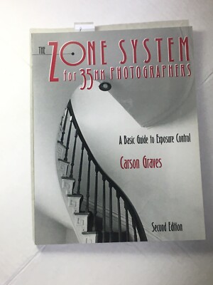 The Zone System for 35mm Photographers : A Basic Guide to Exposure Control by...