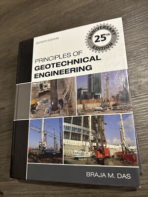 PRINCIPLES OF GEOTECHNICAL ENGINEERING - SI VERSION By Braja M. Das, Unused