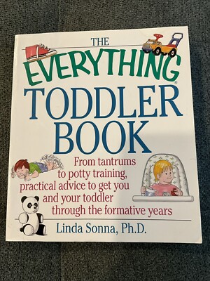 The Everything Toddler Book: From Controlling Tantrums To Potty Training