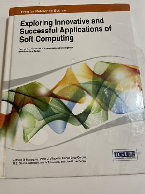 Exploring Innovative and Successful Applications of Soft Computing