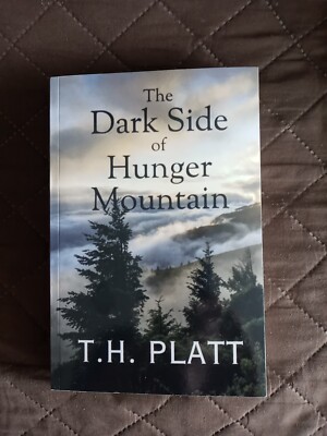 The Dark Side of Hunger Mountain by T. H. Platt Brand New 2024