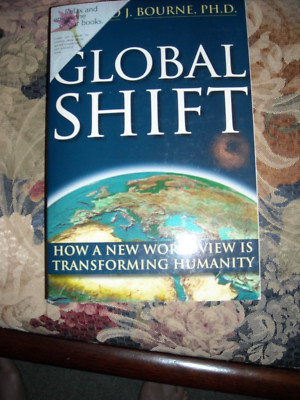 Global Shift : How a New Worldview Is Transforming Humanity by Edmund J. Bourne