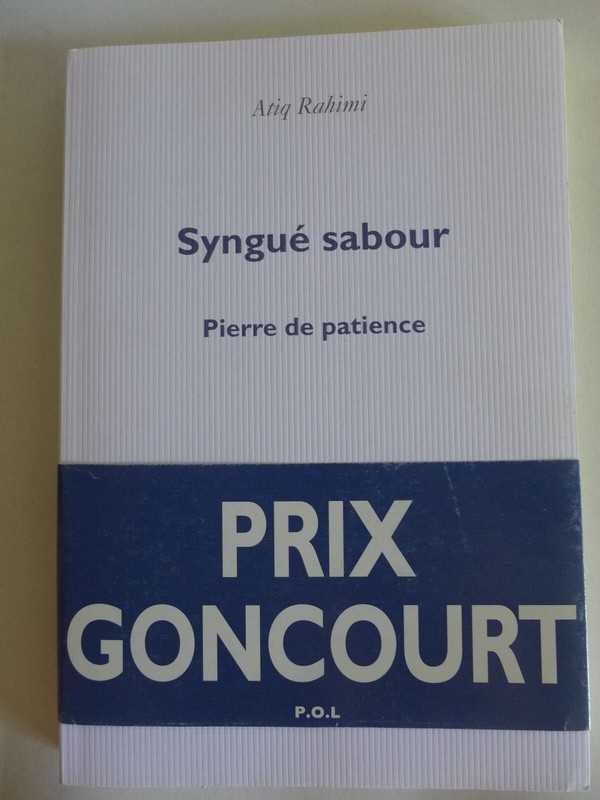 Atiq Rahimi - SynguÃ© Sabour. Pierre De Patience /  2008 -  P.O.L.