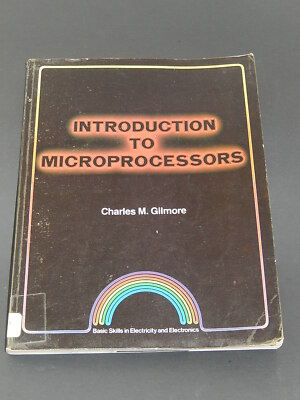 Introduction to Microprocessors Charles M. Gilmore