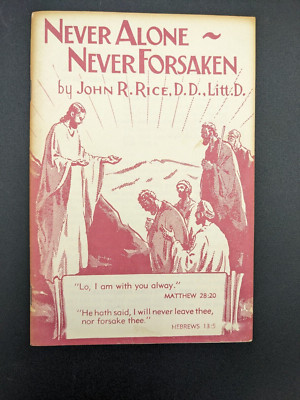 Vintage John R Rice NEVER ALONE NEVER FORSAKEN Paperback Sermon Booklet 1948