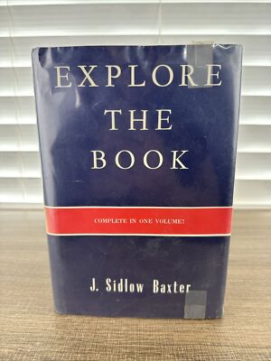 Explore The Book Complete In One Volume! Hardcover Book By J. Sidlow Baxter 